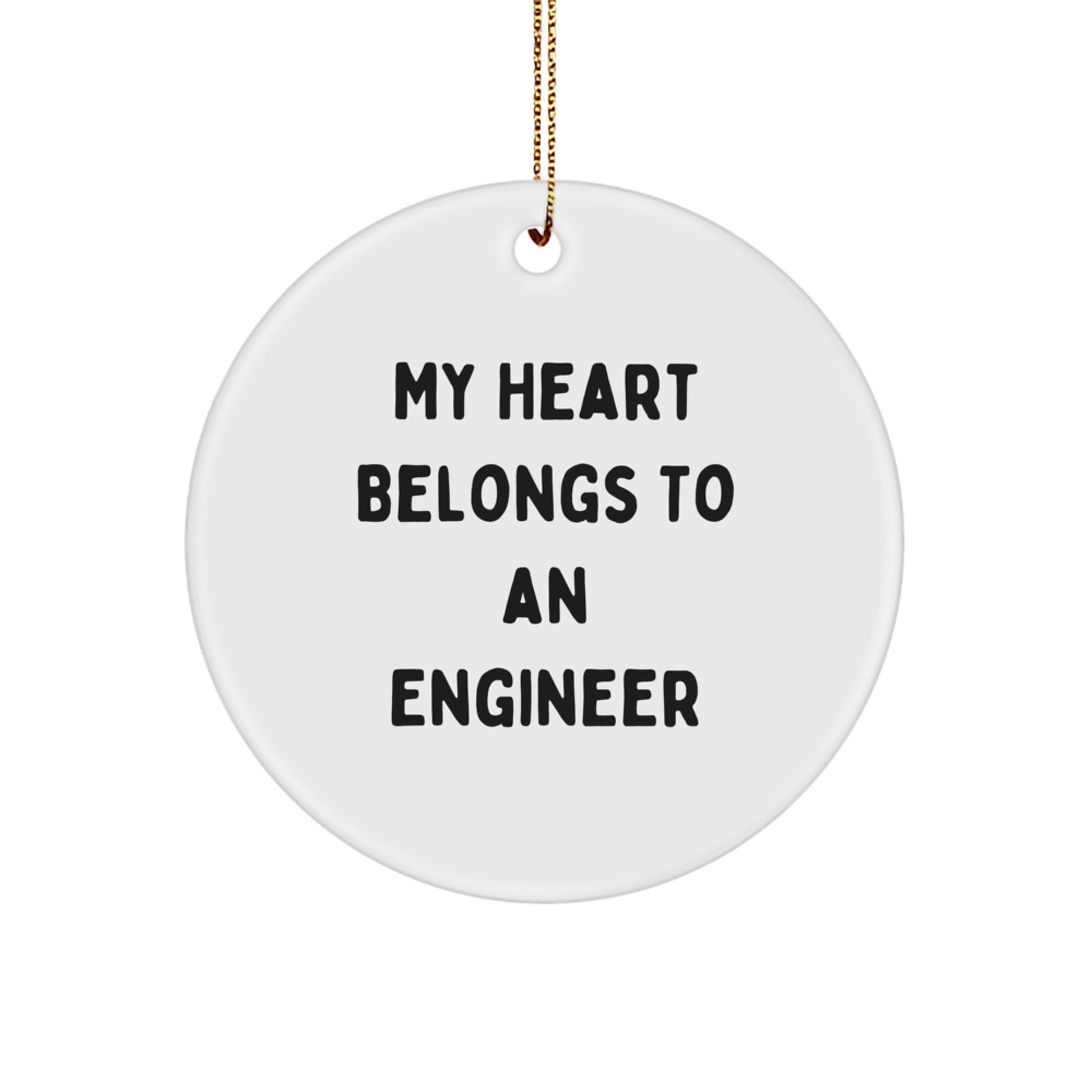 Funny Engineer Gifts from Men Christmas Unique Circle Ornaments 'My Heart Belongs To An Engineer' - Image 1