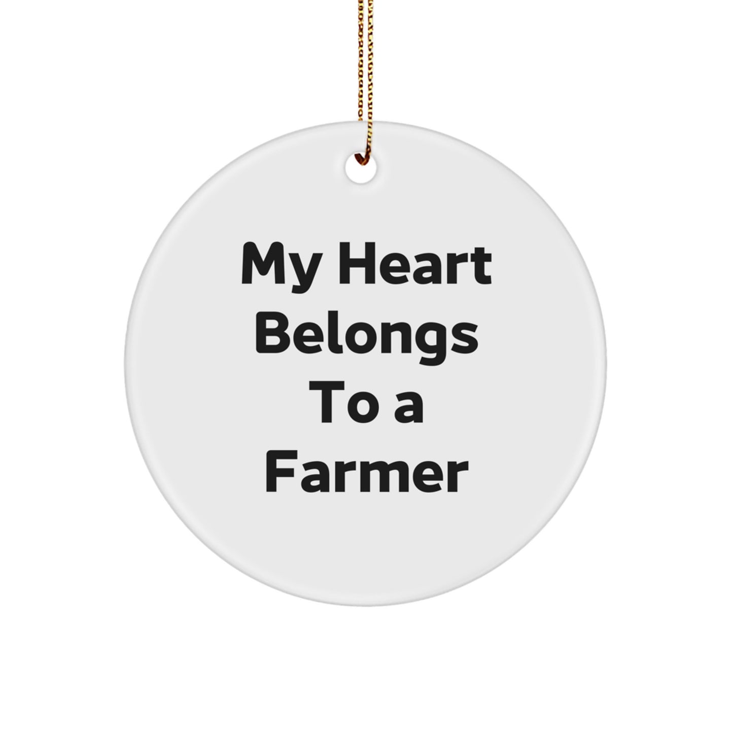 Funny Farmer Gifts, Christmas Unique Circle Ornament 'My Heart Belongs To A Farmer', Gifts from Friends for Farmer - Image 1