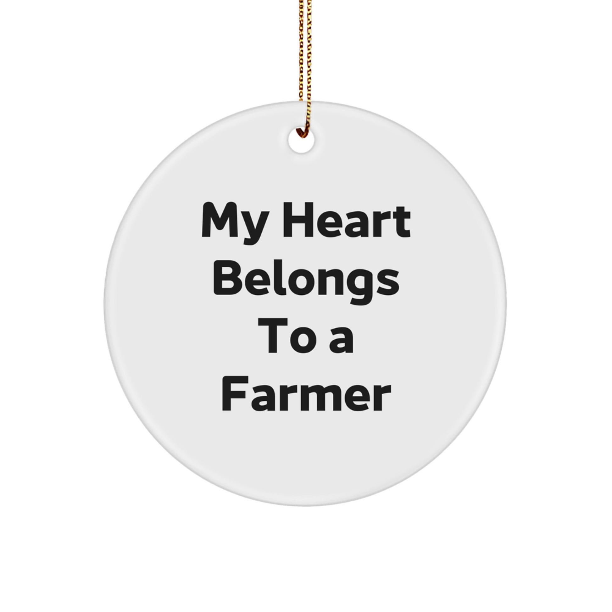 Funny Farmer Gifts, Christmas Unique Circle Ornament 'My Heart Belongs To A Farmer', Gifts from Friends for Farmer - Image 1