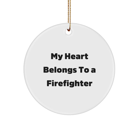 Funny Firefighter Gifts for Him - Christmas Unique Circle Ornament with My Heart Belongs To A Firefighter Quote - Image 1