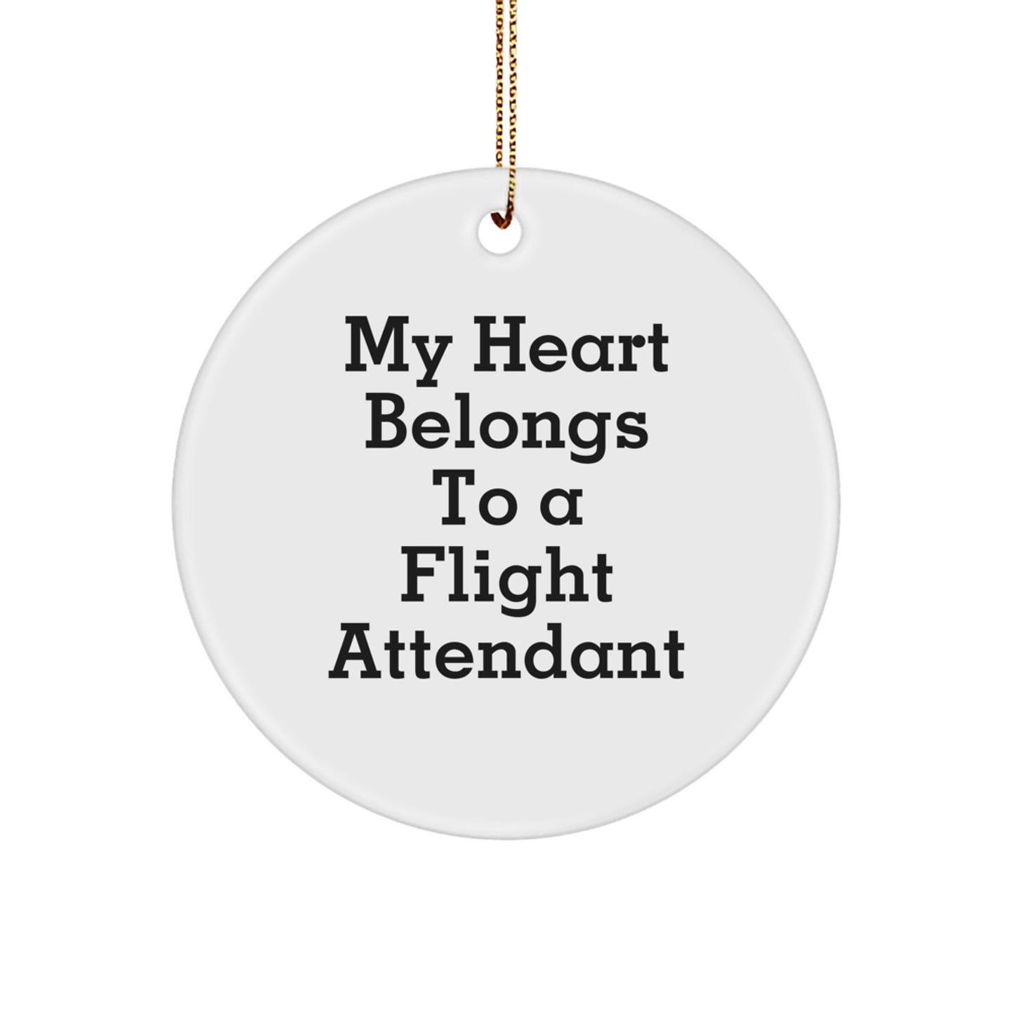 Funny Flight Attendant Gifts for Him, Circle Ornament Quote 'My Heart Belongs To A Flight Attendant', Christmas Unique Gifts from Friends - Image 1