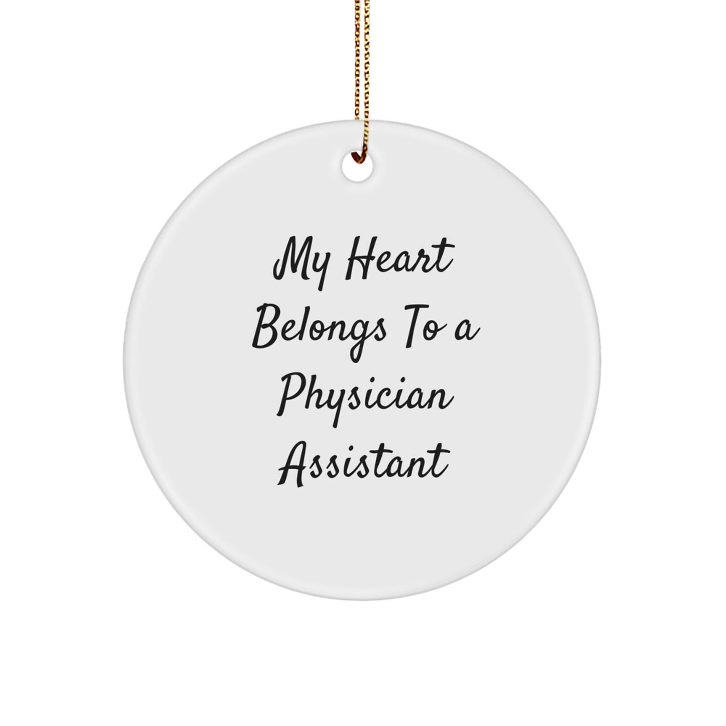 Funny Physician Assistant Gifts from Friends, Unique Circle Ornament for My Heart Belongs To A Physician Assistant, Christmas Unique Gifts for Physician Assistant - Image 1