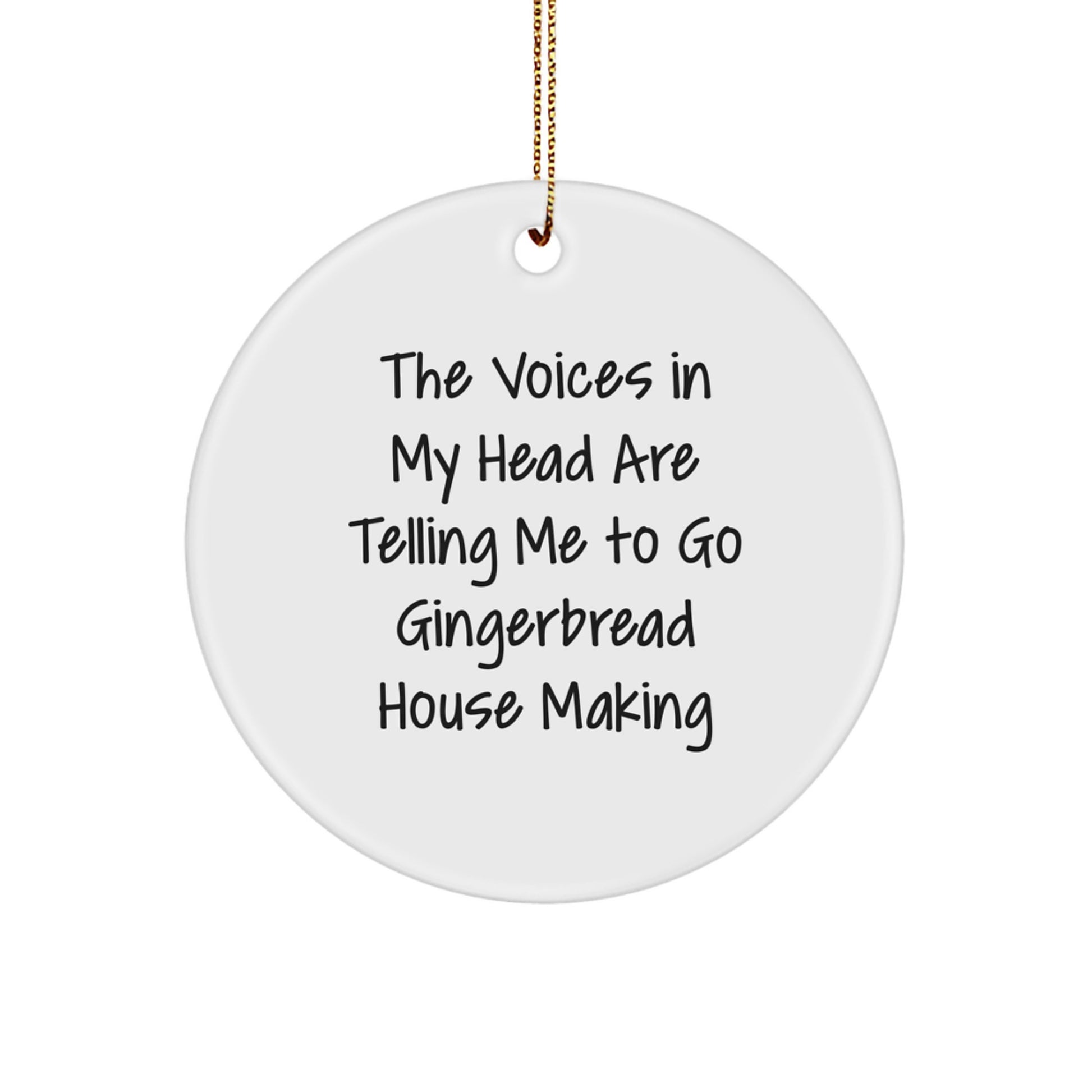 Funny Gingerbread House Making Quotes Gifts for Gingerbread House Making Enthusiasts - Circle Ornament, White, Christmas Unique Gifts from Friends, Inspirational Decor - Image 1