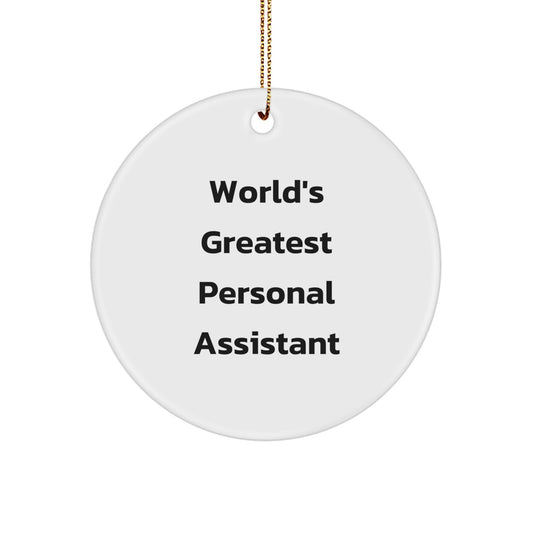 Funny Gifts from Men to Friends - 'World's Greatest Personal Assistant' Circle Ornament, Christmas Unique Gifts for Personal Assistant - Image 1
