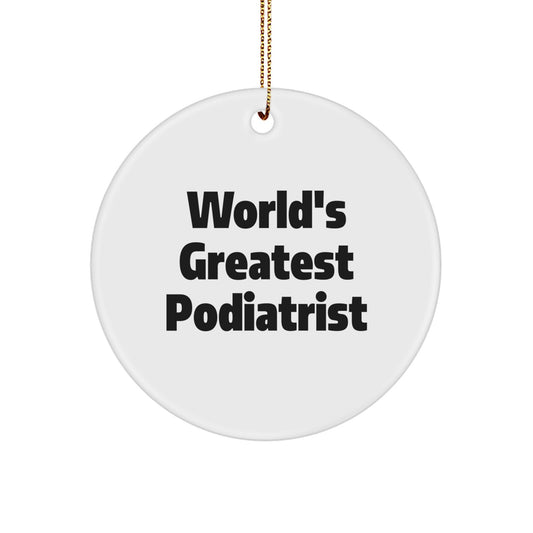 World's Greatest Podiatrist Funny Quote Circle Ornament for Podiatrist Gifts from Men to Coworkers - Image 1