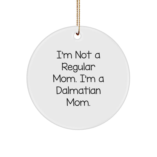 Funny Dalmatian Dog Gifts for Mom, Personalized Circle Ornament, I'm Not A Regular Mom. I'm A Dalmatian Mom., Christmas Unique Presents for Woman - Image 1