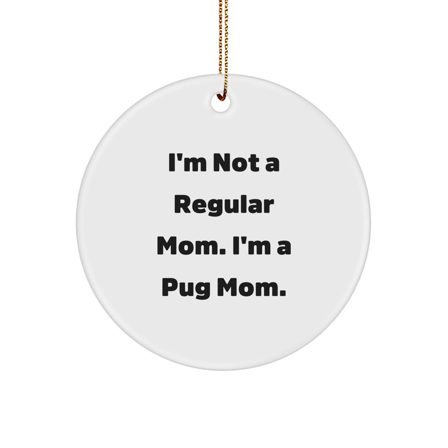 Funny Pug Mom Gifts for Christmas Unique Circle Ornament from Mom, Christmas Unique Gifts for Pug Lover, Pug Dog Mom Circle Ornament - Image 1