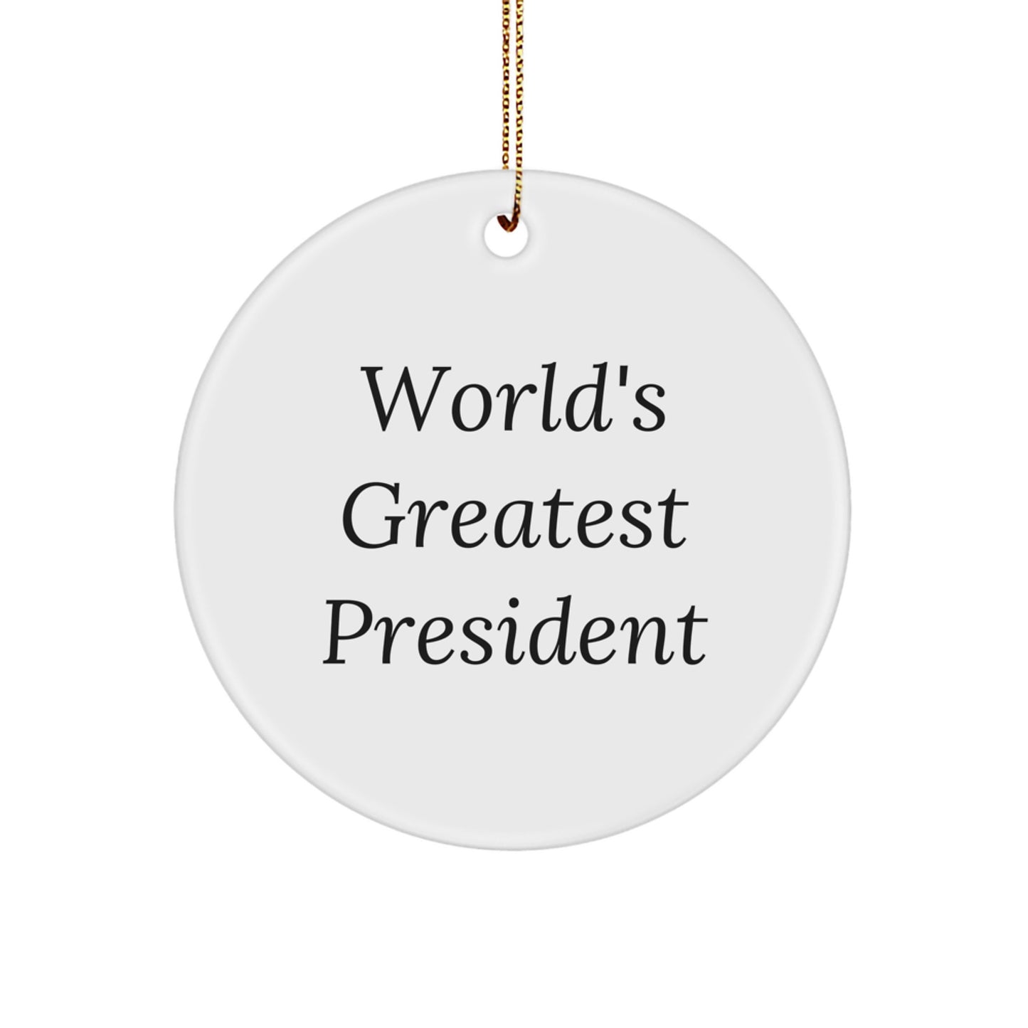 Funny Circle Ornaments for President Gifts from Men, Christmas Unique Presents, 'World's Greatest President' Quote - Image 1