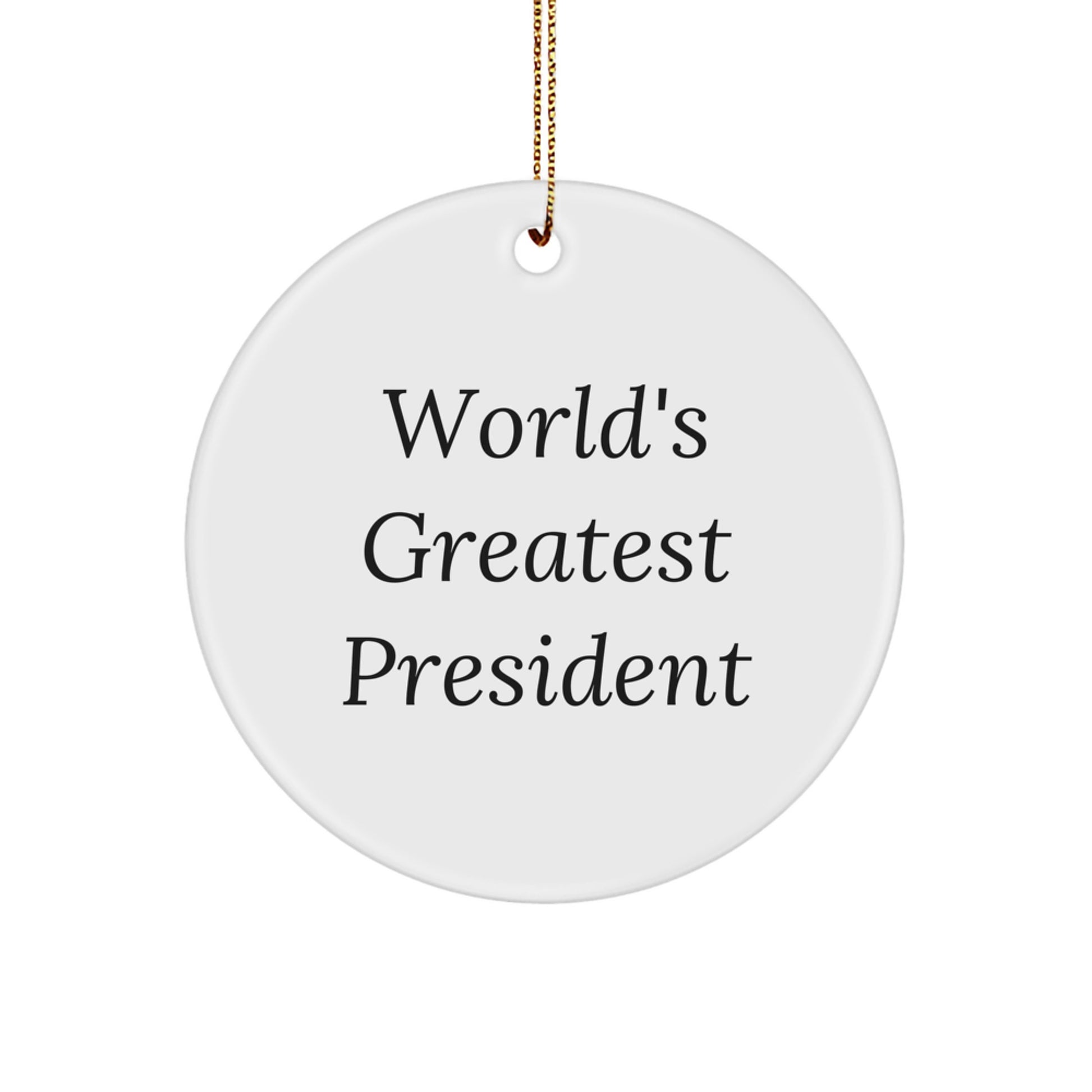 Funny Circle Ornaments for President Gifts from Men, Christmas Unique Presents, 'World's Greatest President' Quote - Image 1