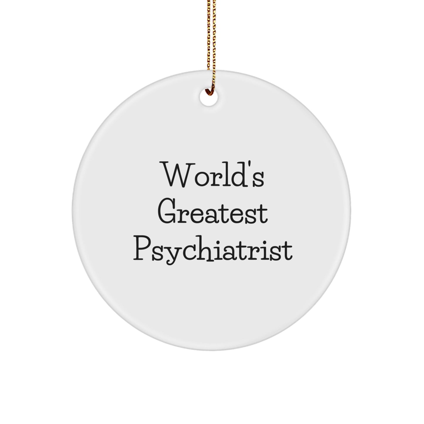 Funny World's Greatest Psychiatrist Gifts for Psychiatrist Friends Family Men - Circle Ornament - Christmas Unique Presents - Image 1