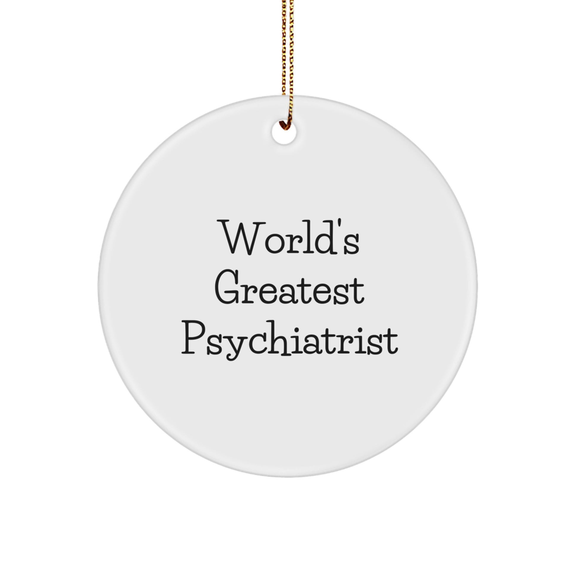 Funny World's Greatest Psychiatrist Gifts for Psychiatrist Friends Family Men - Circle Ornament - Christmas Unique Presents - Image 1