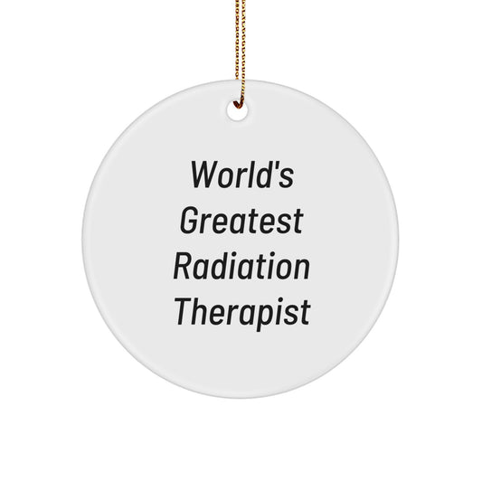 Funny Radiation Therapist Gifts from Friends for 'World's Greatest Radiation Therapist' Circle Ornament, Christmas Unique Gifts - Image 1