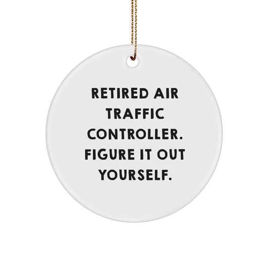 Air Traffic Controller Gifts - Funny Quote Gifts from Men to Coworkers - 'Figure It Out Yourself' Circle Ornament, Christmas Unique Gifts for Him - Image 1