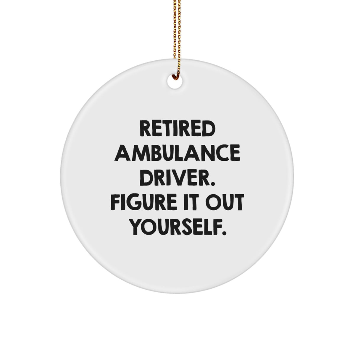 Funny Ambulance Driver Gifts for Men, Unique Christmas Unique Gifts from Friends, Ambulance Driver Circle Ornament - Image 1