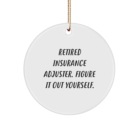Funny Gifts from Insurance Adjusters, Retired Adjusters, for Christmas Unique Gifts, Figuring It Out Yourself Circle Ornament, White Color, MDF Material - Image 1