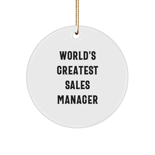 World's Greatest Sales Manager Circle Ornament, Gifts from Family to Sales Manager, Funny Christmas Unique Gift, Circle Shaped, White Color, 2.75" Tall - Image 1