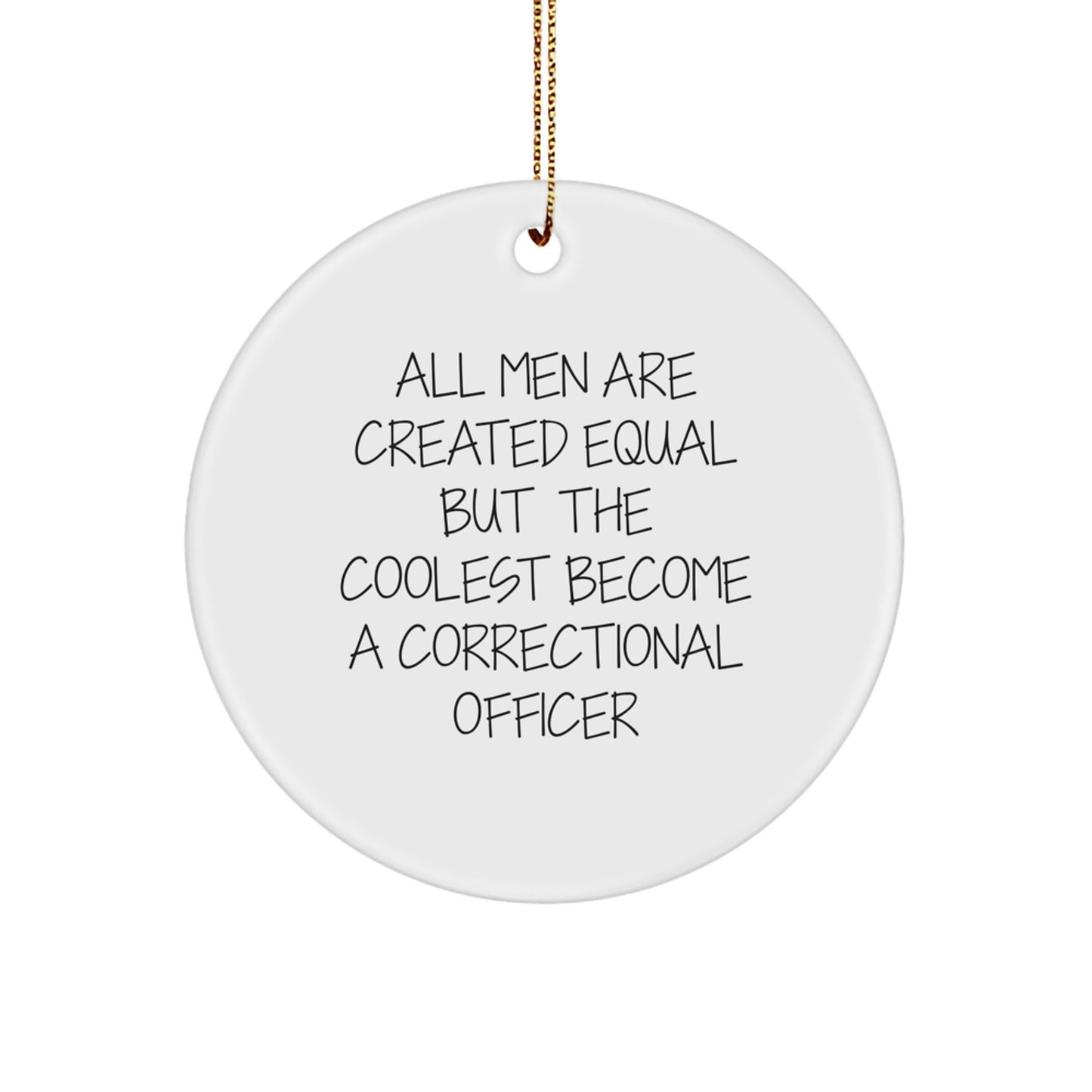 Funny Correctional Officer Gifts from Men for Correctional Officer - Unique Christmas Unique Gifts for Correctional Officer Department Staff Circle Ornament with Inspirational Quote - Image 1