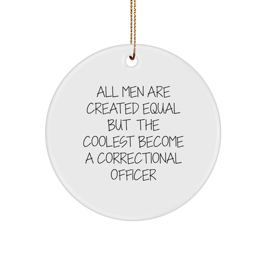 Funny Correctional Officer Gifts from Men for Correctional Officer - Unique Christmas Unique Gifts for Correctional Officer Department Staff Circle Ornament with Inspirational Quote - Image 1