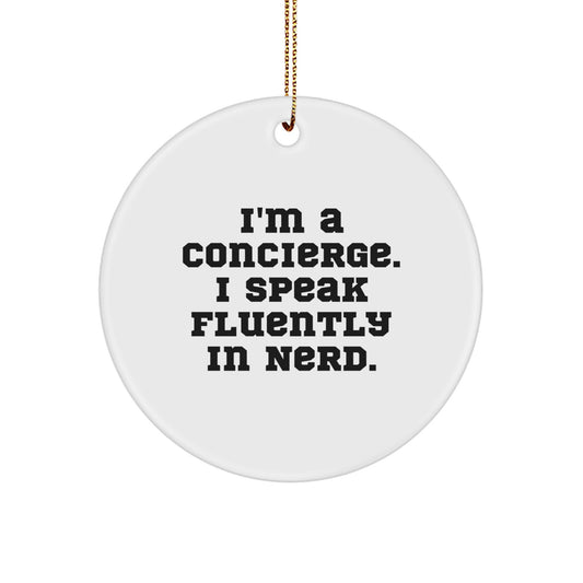 Concierge Gifts, Funny Circle Ornament, 'I'm A Concierge. I Speak Fluently In genius.' White Christmas Decor, Gifts from Men to Concierge Friends - Image 1