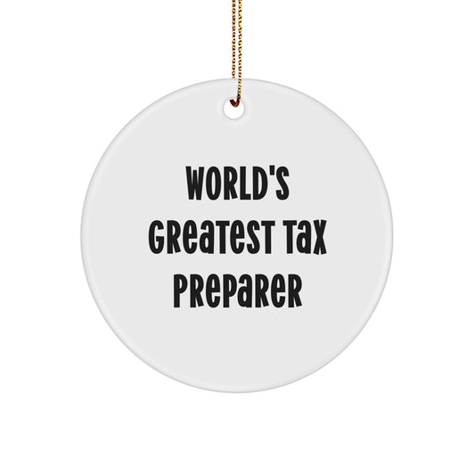 Funny Tax Preparer Gifts from Men to Women, Unique Circle Ornament 'World's Greatest Tax Preparer' for Christmas - Image 1