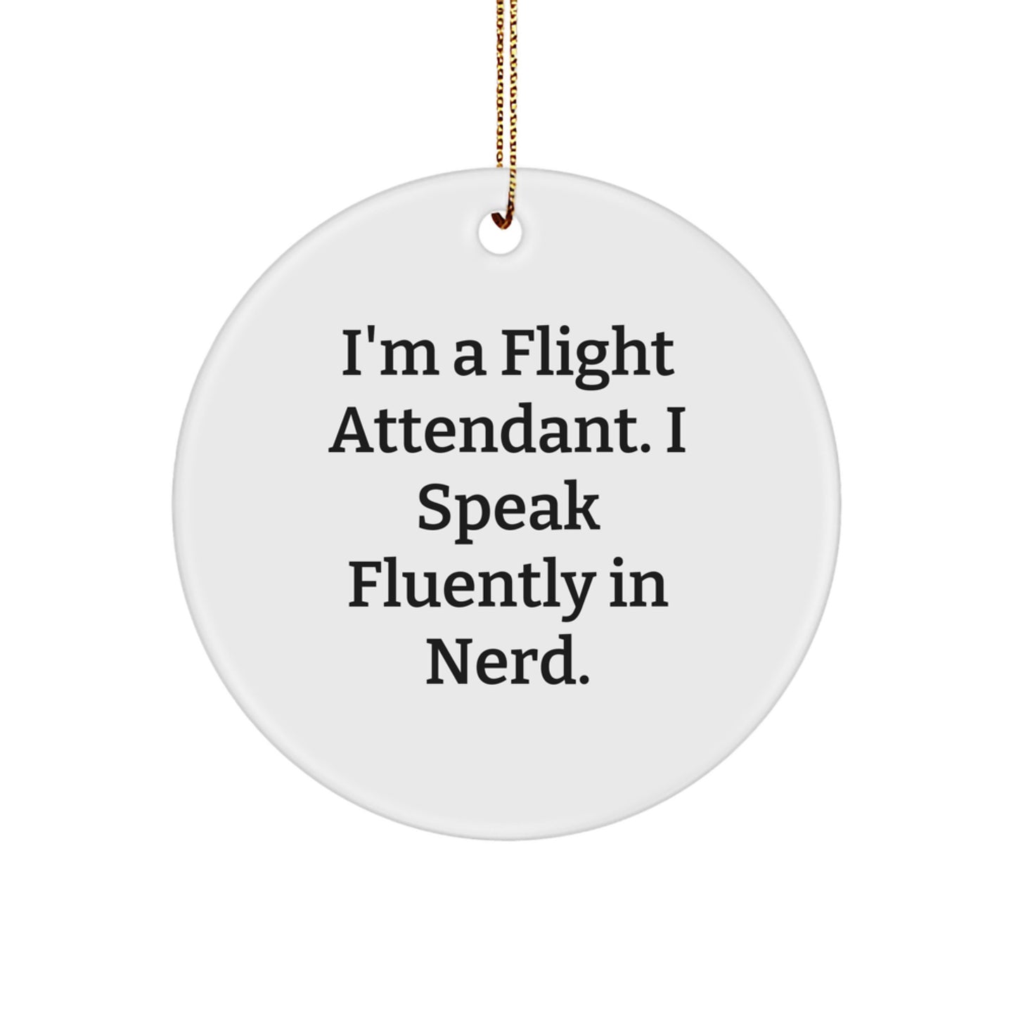 Flight Attendant Gifts, Funny Inspirational Quotes, Circle Ornament for Christmas Unique Gifts from Family to Flight Attendant Friends - Image 1