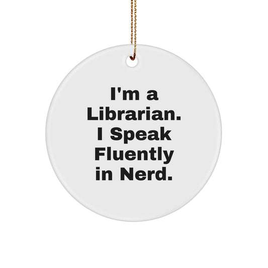 Funny Librarian Gifts for Men Women Friends Family, 'I'm A Librarian. I Speak Fluently In genius.' Circle Ornament, Christmas Decorations from Friends - Image 1