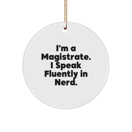Funny Magistrate Gifts from Friends - 'I'm A Magistrate. I Speak Fluently In genius.' Circle Ornament for Christmas Unique Gifts - Image 1