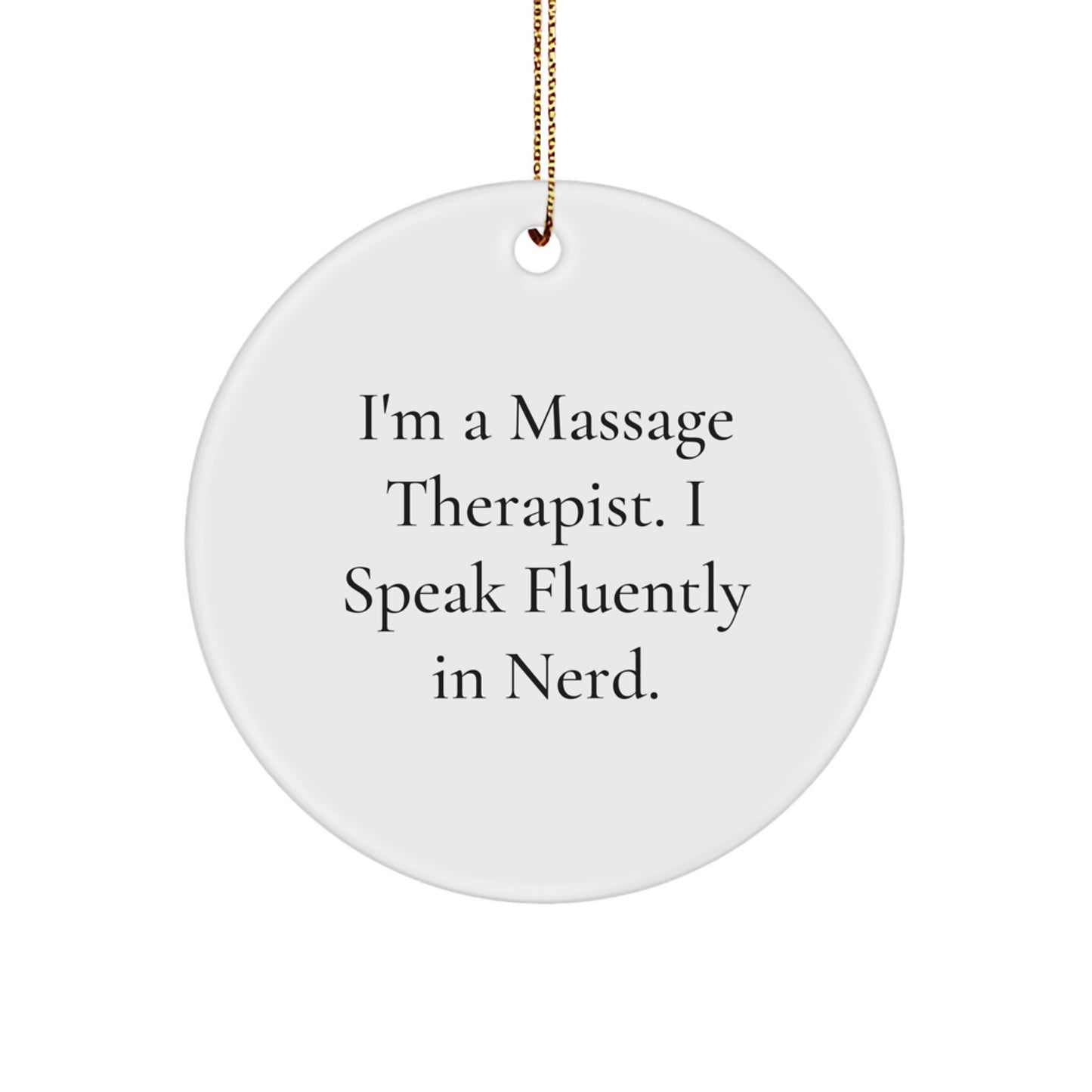 Funny Massage Therapist Gifts Circle Ornament, I'm A Massage Therapist, I Speak Fluently In genius, for Friends, Coworkers, Family, Christmas Unique Ornament - Image 1