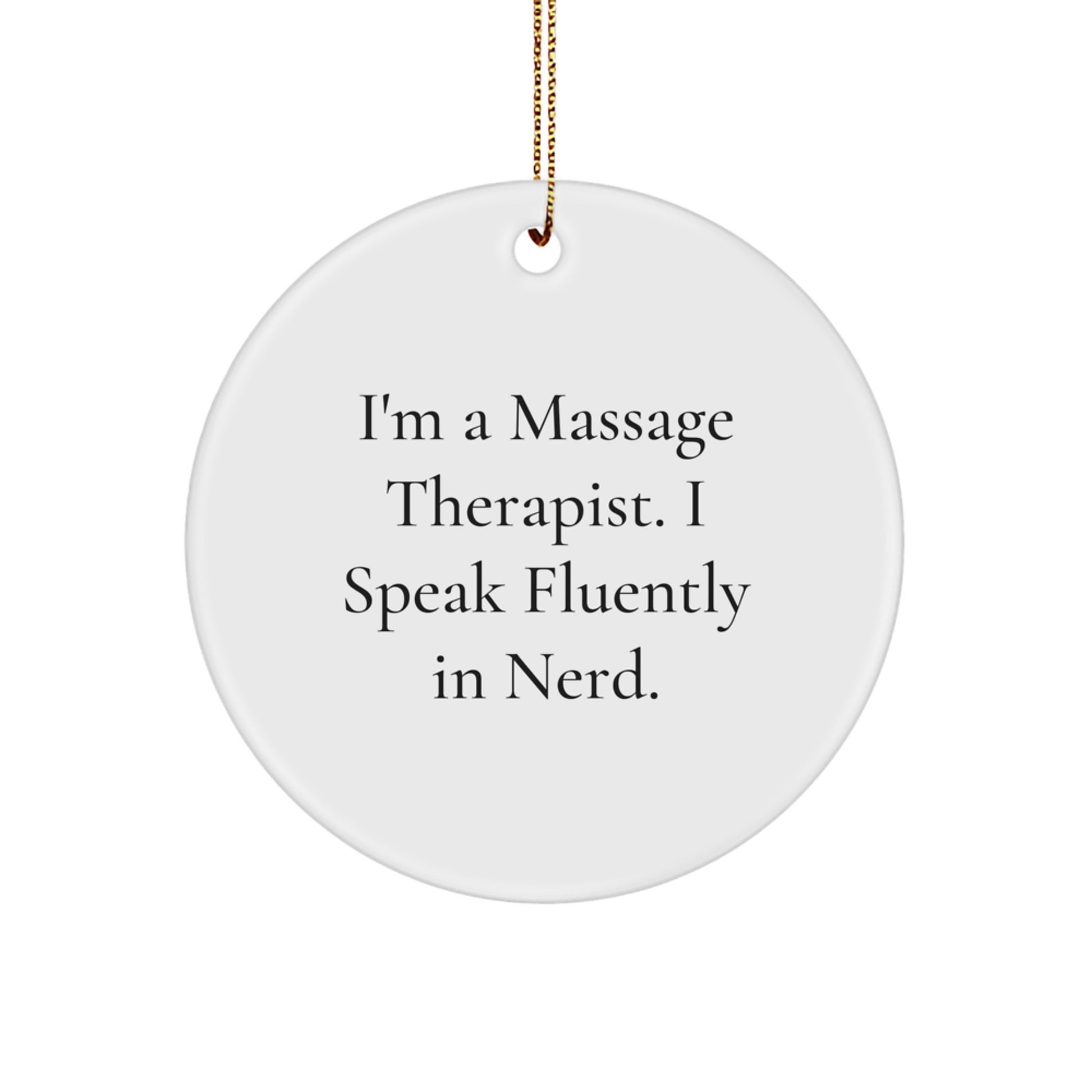 Funny Massage Therapist Gifts Circle Ornament, I'm A Massage Therapist, I Speak Fluently In genius, for Friends, Coworkers, Family, Christmas Unique Ornament - Image 1