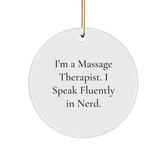 Funny Massage Therapist Gifts Circle Ornament, I'm A Massage Therapist, I Speak Fluently In genius, for Friends, Coworkers, Family, Christmas Unique Ornament - Image 1