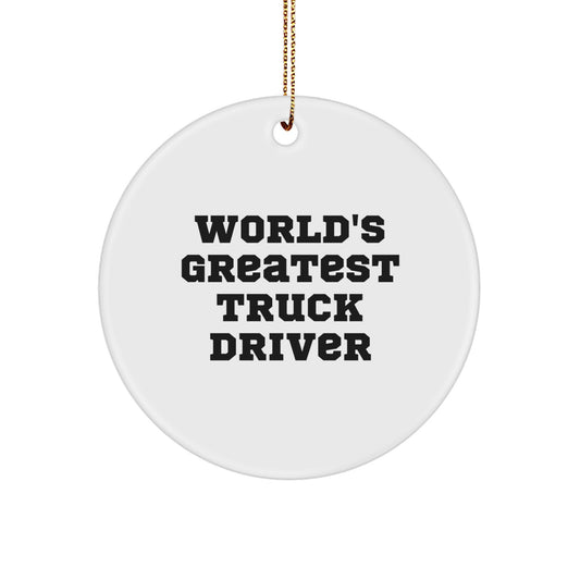 Funny Truck Driver Gifts for Men - 'World's Greatest' Circle Ornament, White, Christmas Unique Presents from Friends or Family - Image 1