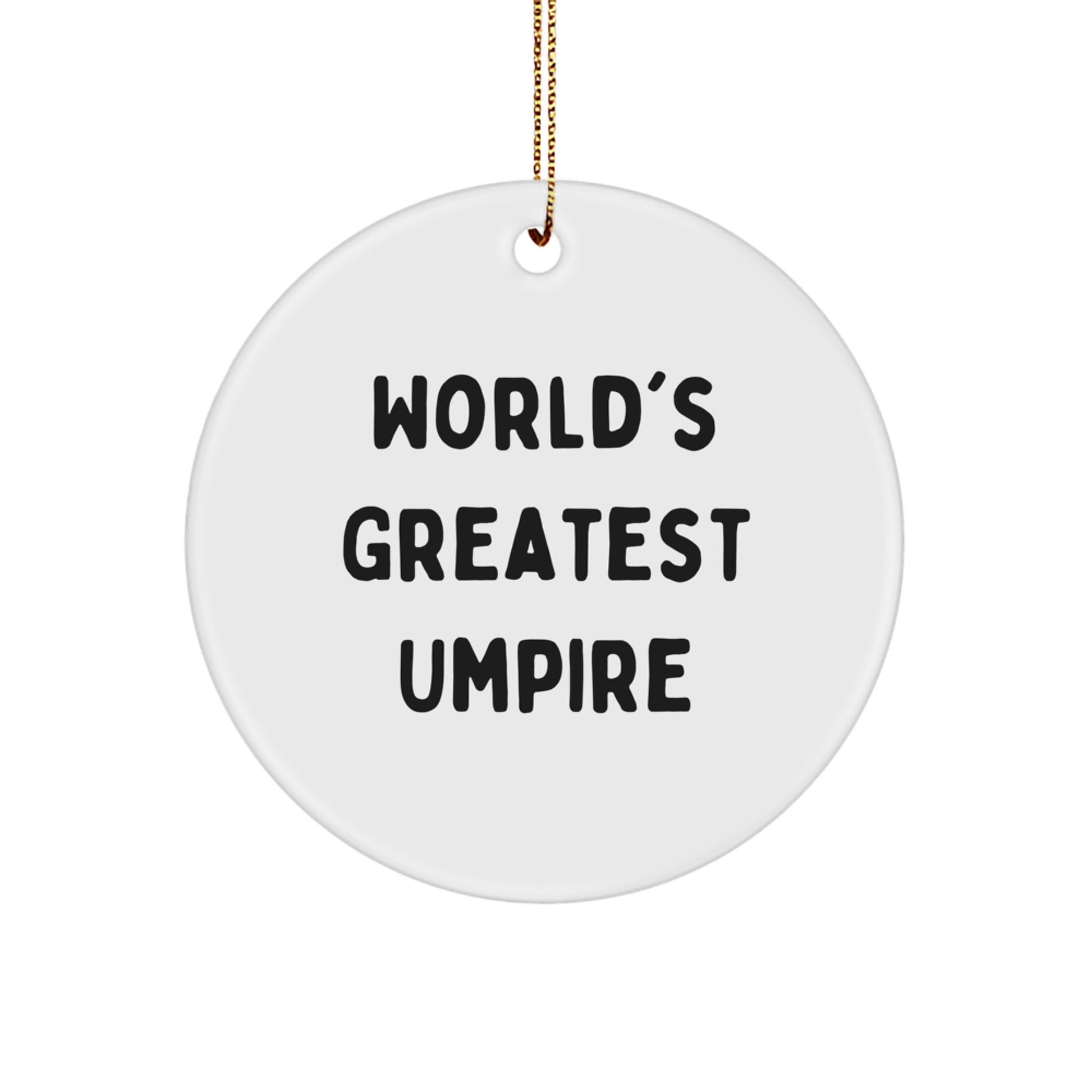 Funny Umpire Gifts from Friends for Umpire, Unique Circle Ornament World's Greatest Umpire Quote, Christmas Unique Decorations - Image 1
