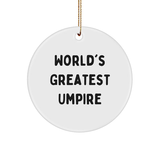 Funny Umpire Gifts from Friends for Umpire, Unique Circle Ornament World's Greatest Umpire Quote, Christmas Unique Decorations - Image 1