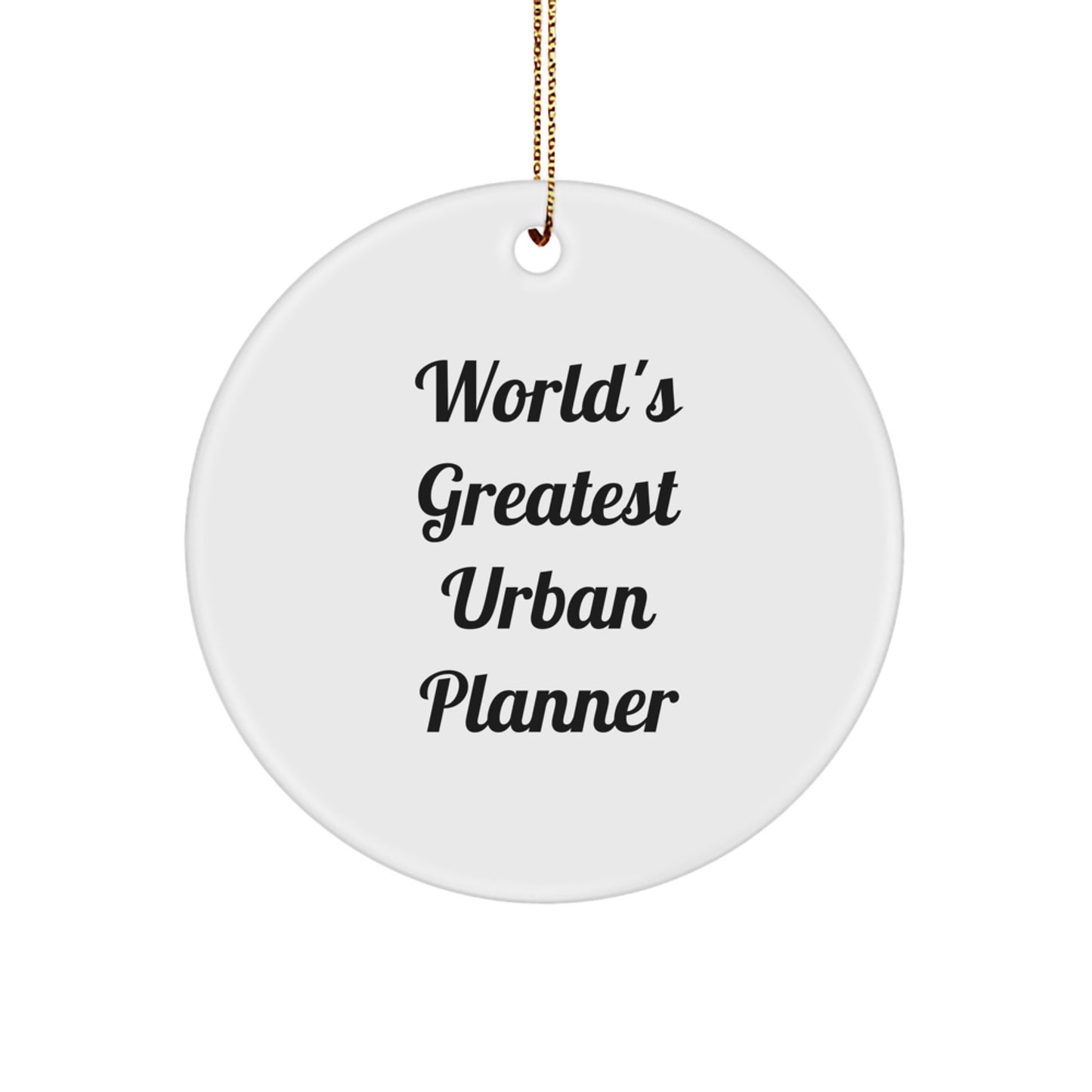 Funny World's Greatest Urban Planner Gifts from Men to Husband for Christmas Unique Decorations Circle Ornament - Image 1