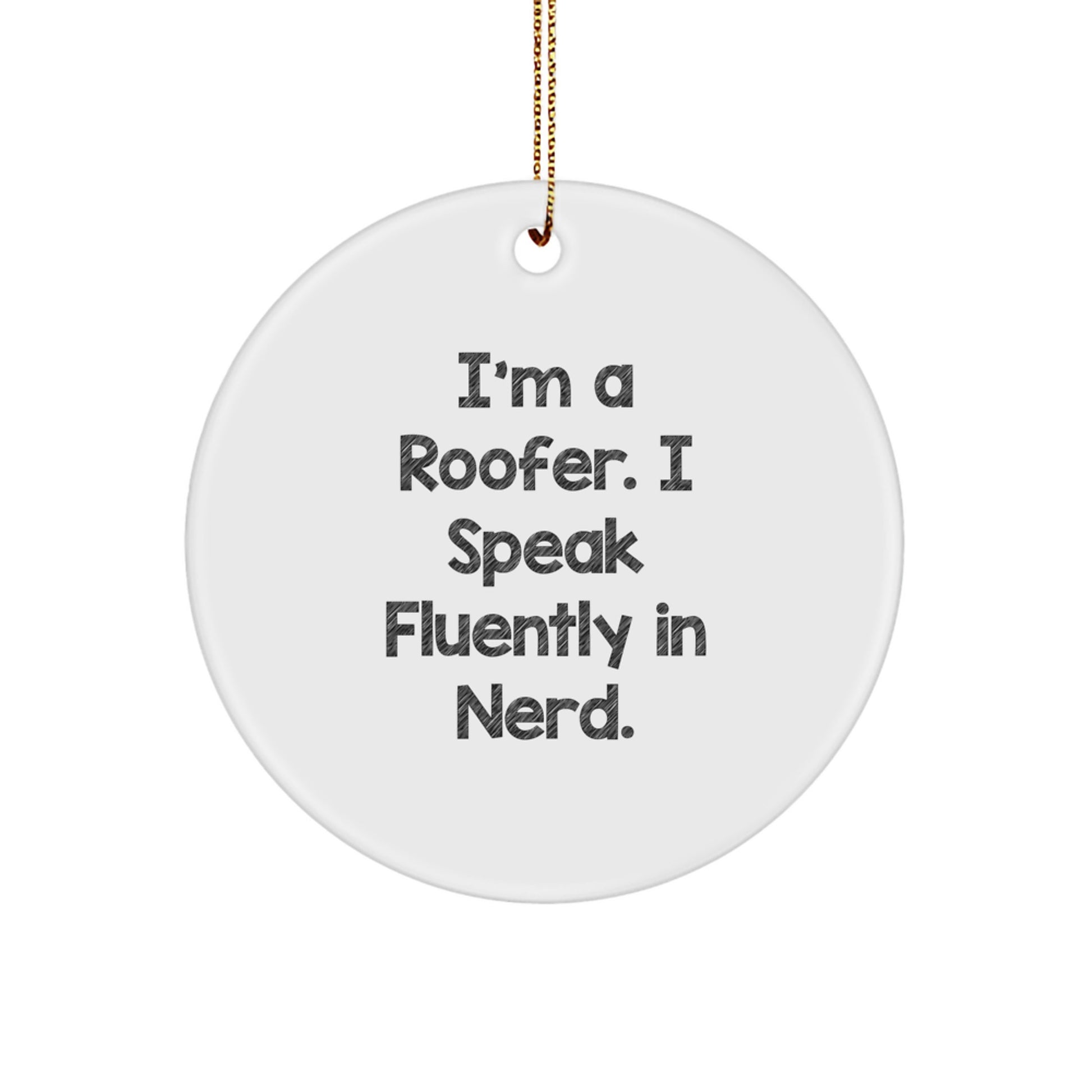 Roofer Gifts from Friends, Funny Circle Ornament 'I Speak Fluently In genius.' for Men, Women, Family, Christmas Unique Gifts - Image 1