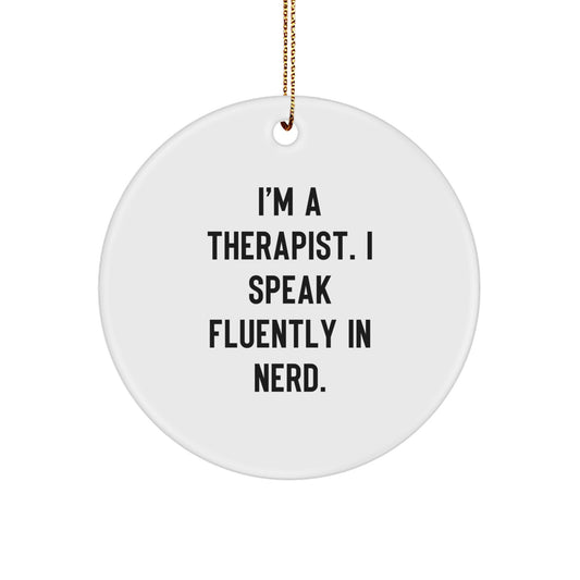 Funny Therapist Gifts from Friends - 'I'm A Therapist. I Speak Fluently In genius.' Circle Ornament for Christmas, Gifts for Therapists - Image 1