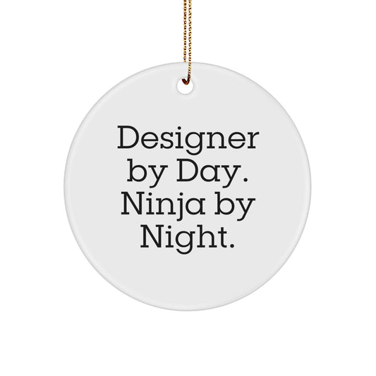 Unique Christmas Unique Gifts from Friends for Designer By Day Ninja By Night Circle Ornament - Image 1