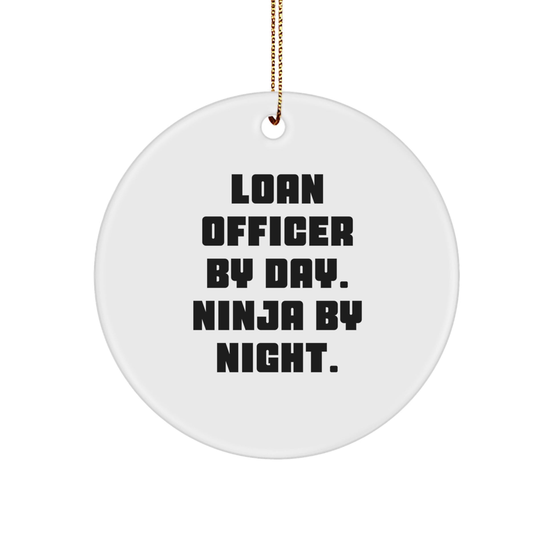 Funny Loan Officer Gifts for Christmas - Loan Officer By Day Ninja By Night Circle Ornament for Men or Women Friends Coworkers Family - Image 1