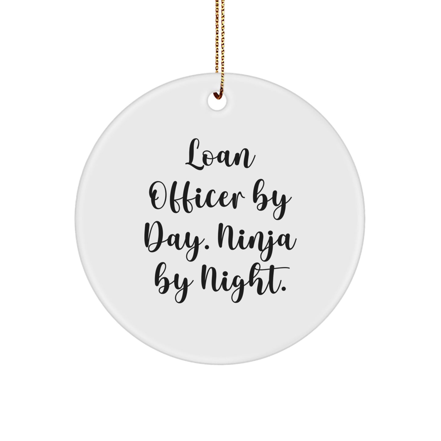 Funny Loan Officer Gifts from Men, Unique Circle Ornaments for Loan Officer By Day Ninja By Night, Christmas Unique Gifts - Image 1