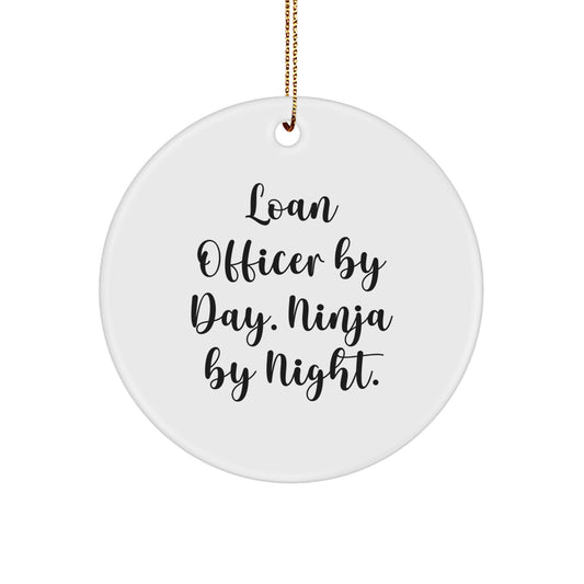 Funny Loan Officer Gifts from Men, Unique Circle Ornaments for Loan Officer By Day Ninja By Night, Christmas Unique Gifts - Image 1