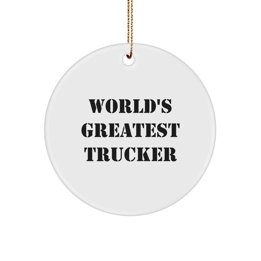 World's Greatest Trucker Funny Christmas Circle Ornament Gifts from Family to Trucker Friends - Image 1