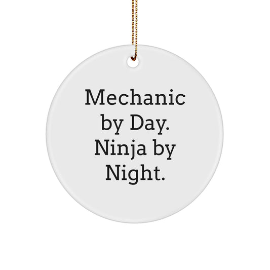 Mechanic Gifts for Men - Funny Circle Ornament with Mechanic By Day. Ninja By Night. Quote, Unique Christmas Unique Gifts for Mechanic Friends and Family - Image 1