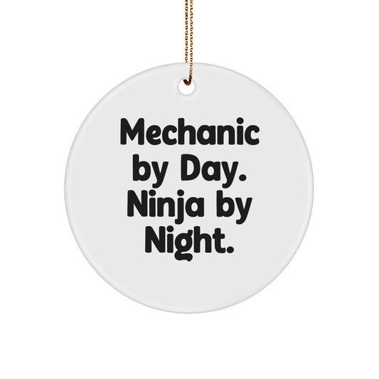 Funny Mechanic Gifts, Christmas Unique Gifts for Mechanic, Circle Ornament, 'Mechanic By Day. Ninja By Night.' - Image 1