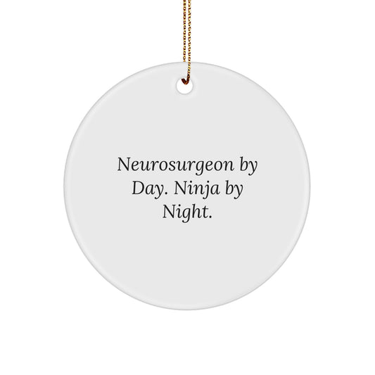 Funny Neurosurgeon Gifts for Men, Unique Christmas Circle Ornament with 'Neurosurgeon By Day. Ninja By Night.' Quote, Gifts from Friends or Family - Image 1