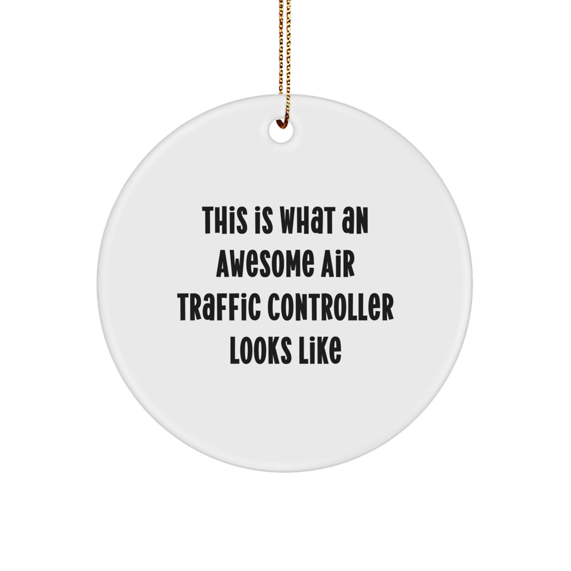 Air Traffic Controller Gifts from Friends, Unique Circle Ornament for Men or Women, Funny Quote Christmas Decorations - Image 1