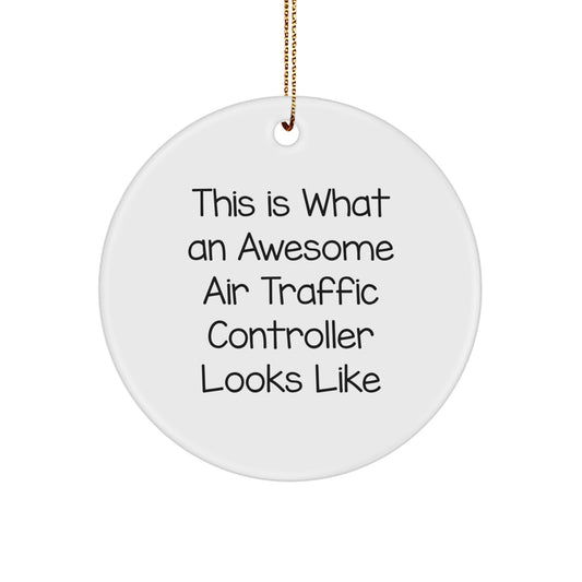 Funny Air Traffic Controller Gifts for Men, Circle Ornament with Inspirational Quote 'This Is What An Awesome Air Traffic Controller Looks Like', Christmas Unique Ornaments for Co-workers - Image 1
