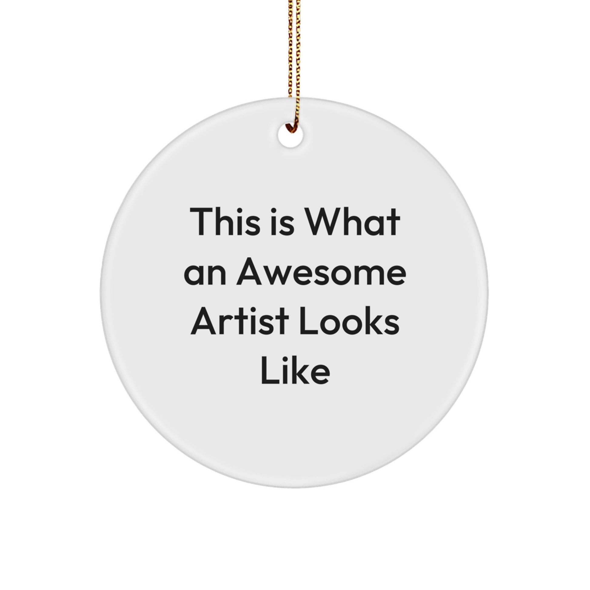 Funny Artist Gifts from Men, Women, Friends, Coworkers, Family - Circle Ornament This 'Is What an Awesome Artist Looks Like' Christmas Unique Gifts - Image 1