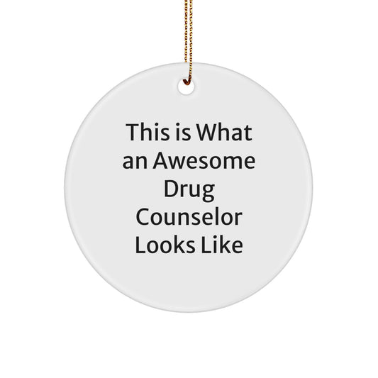 Funny Drug Counselor Gifts from Friends - Inspirational Circle Ornament, This Is What An Awesome Drug Counselor Looks Like, Christmas Unique Gifts for Men - Image 1