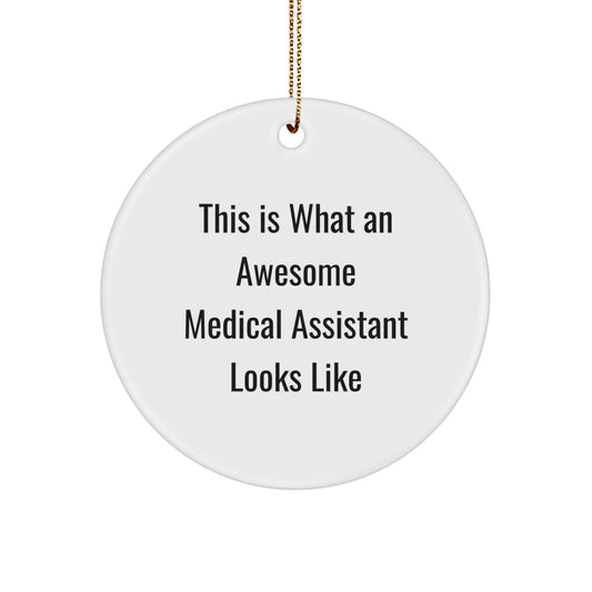Funny Inspirational Medical Assistant Gifts, Circle Ornament, Quotes for Medical Assistant, Gifts from Family, Christmas Unique Gifts - Image 1