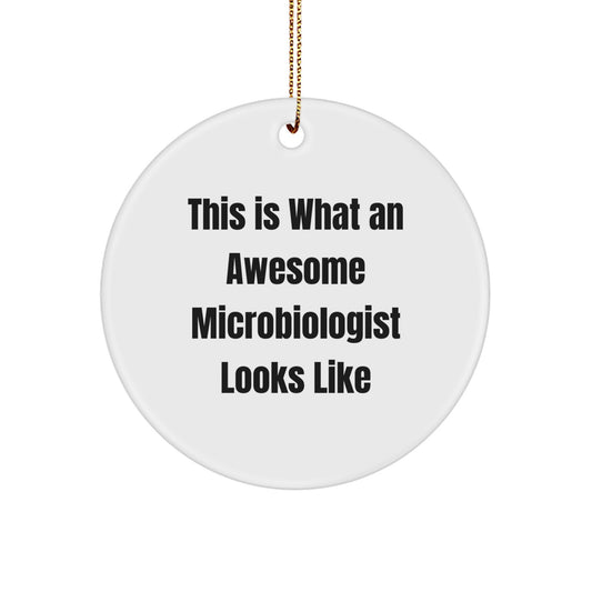 Funny Microbiologist Gift, Circle Ornament, This Is What An Awesome Microbiologist Looks Like, Gifts from Friends, for Men and Women - Image 1